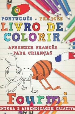 Cover of Livro de Colorir Português - Francês I Aprender Francês Para Crianças I Pintura E Aprendizagem Criativas