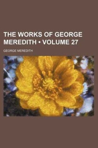 Cover of The Works of George Meredith (Volume 27)