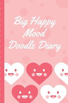 Book cover for Big Happy Mood Doodle Diary