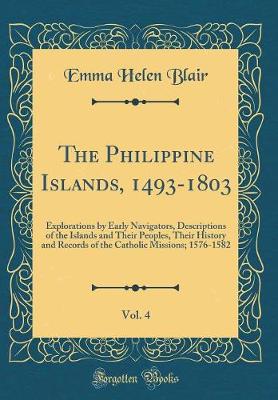 Book cover for The Philippine Islands, 1493-1803, Vol. 4