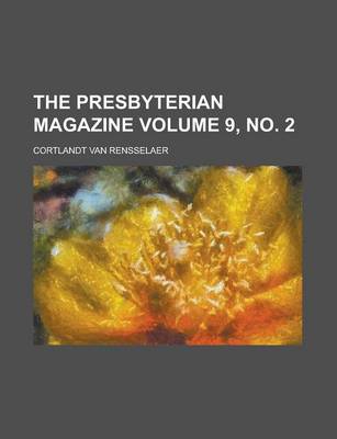 Book cover for The Presbyterian Magazine Volume 9, No. 2