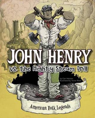 Book cover for John Henry vs. the Mighty Steam Drill