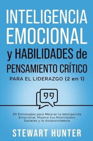 Cover of Inteligencia Emocional y Habilidades de Pensamiento Crítico para el Liderazgo