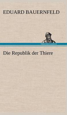 Book cover for Die Republik Der Thiere