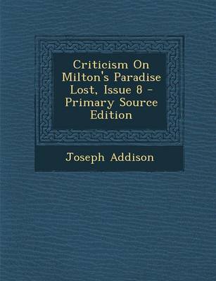 Book cover for Criticism on Milton's Paradise Lost, Issue 8 - Primary Source Edition