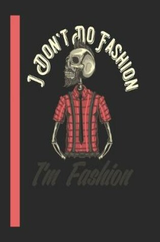 Cover of I DontT Do Fashion IM Fashion