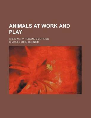 Book cover for Animals at Work and Play; Their Activities and Emotions