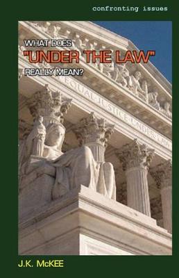 Book cover for What Does "under the Law" Really Mean?