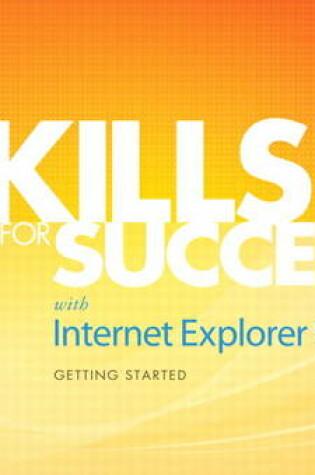 Cover of Skills for Success with Internet Explorer 9 Getting Started