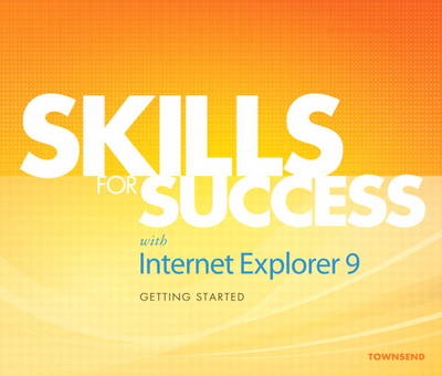 Book cover for Skills for Success with Internet Explorer 9 Getting Started
