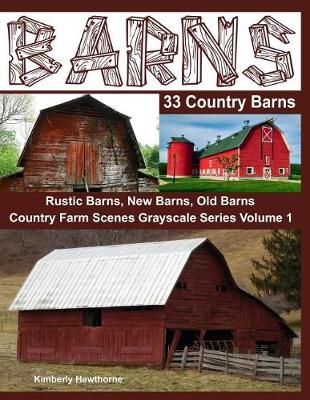 Book cover for Barns 33 Country Barns Grayscale Adult Coloring Book