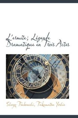 Cover of L'Ermite; L Gende Dramatique En Trois Actes