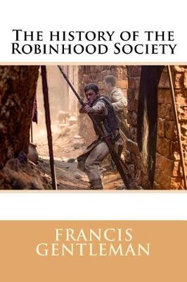 Book cover for The history of the Robinhood Society