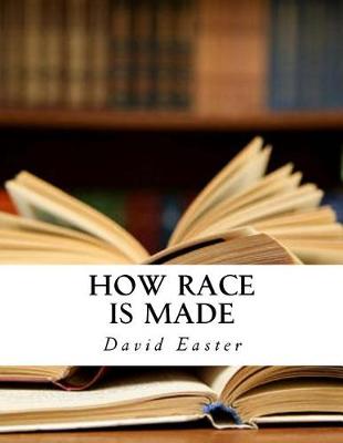 Book cover for How Race Is Made