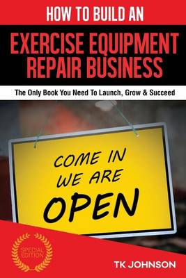 Cover of How to Build an Exercise Equipment Repair Business (Special Edition)
