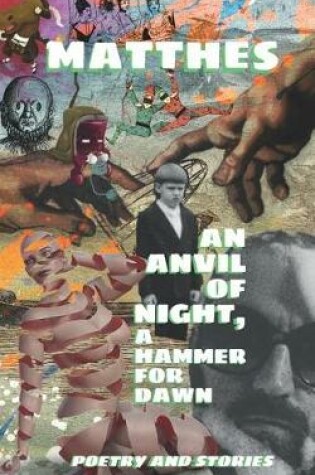 Cover of An Anvil of Night, A Hammer for Dawn