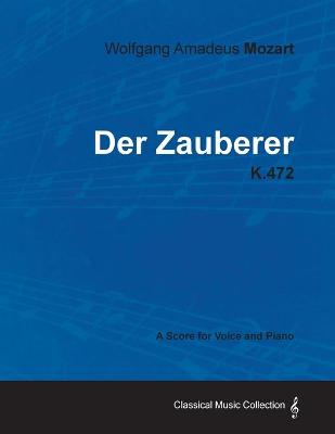 Book cover for Wolfgang Amadeus Mozart - Der Zauberer - K.472 - A Score for Voice and Piano