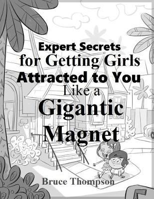 Book cover for Expert Secrets for Getting Girls Attracted to You Like a Gigantic Magnet