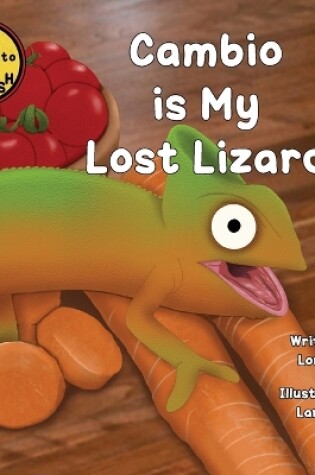 Cover of Cambio is My Lost Lizard