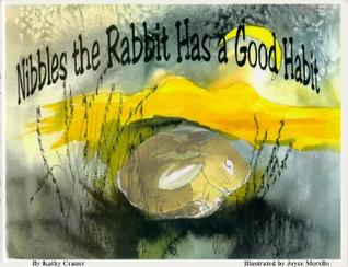 Cover of Nibbles the Rabbit Has a Good Habit