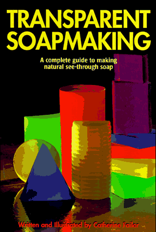 Book cover for Transparent Soapmaking: a Complete Guide to Making Natural See-through Soap