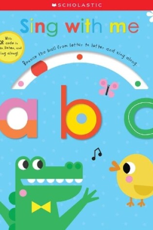 Cover of Sing with Me Abc: Scholastic Early Learners (Touch and Explore)