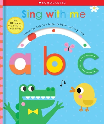 Cover of Sing with Me Abc: Scholastic Early Learners (Touch and Explore)