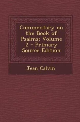 Cover of Commentary on the Book of Psalms; Volume 2 - Primary Source Edition