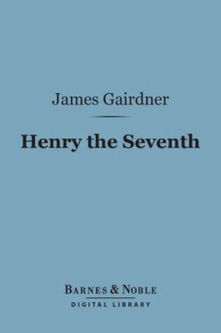 Cover of Henry the Seventh (Barnes & Noble Digital Library)