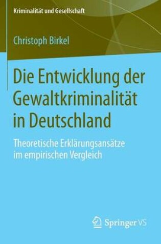 Cover of Die Entwicklung der Gewaltkriminalität in Deutschland