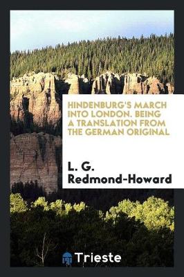 Book cover for Hindenburg's March Into London. Being a Translation from the German Original