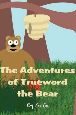 Cover of The Adventures of Trueword the Bear