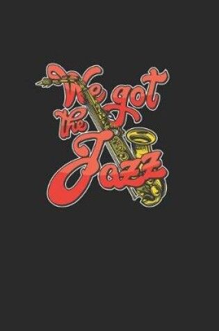 Cover of We Got The Jazz