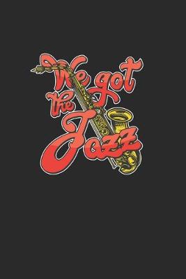 Book cover for We Got The Jazz