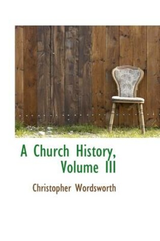 Cover of A Church History, Volume III