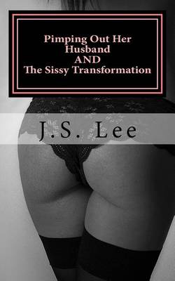 Book cover for Pimping Out Her Husband (Complete Series) and the Sissy Transformation (Comple