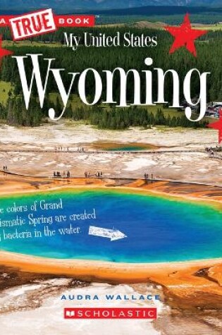 Cover of Wyoming (a True Book: My United States)