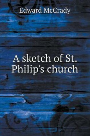 Cover of A sketch of St. Philip's church