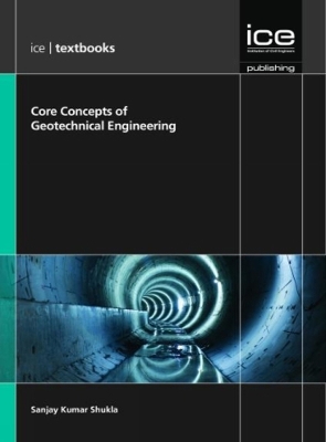 Book cover for Core Concepts of Geotechnical Engineering (ICE Textbook) series