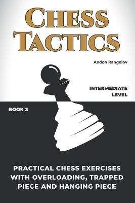 Book cover for Practical Chess Exercises with Overloading, Trapped Piece and Hanging Piece