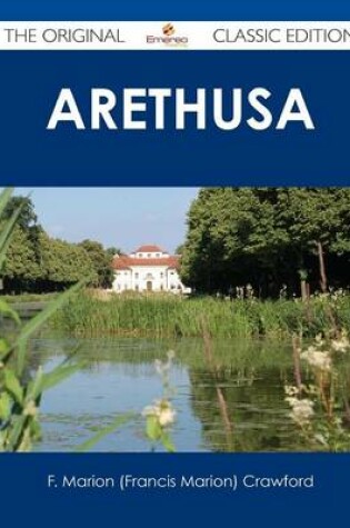Cover of Arethusa - The Original Classic Edition