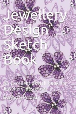 Cover of Jewellery Design Sketch Book