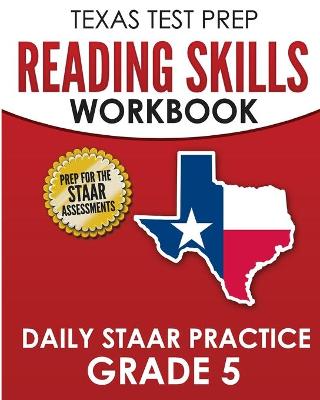 Book cover for TEXAS TEST PREP Reading Skills Workbook Daily STAAR Practice Grade 5