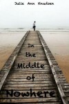 Book cover for In the Middle of Nowhere