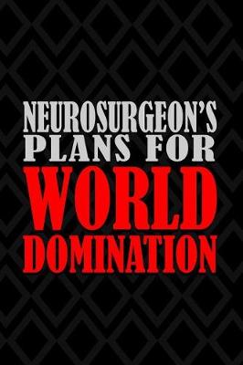 Book cover for Neurosurgeon's Plans For World Domination