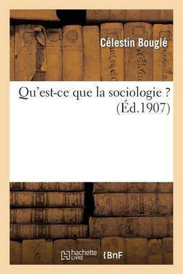 Book cover for Qu'est-CE Que La Sociologie ?