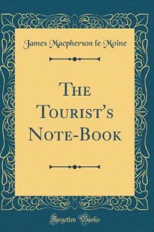 Cover of The Tourist's Note-Book (Classic Reprint)