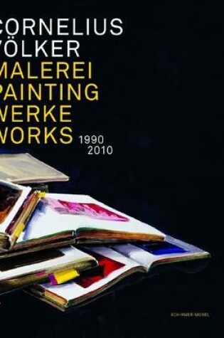 Cover of Cornelius Volker - Painting Works 1990 2010