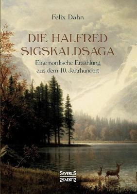 Book cover for Die Halfred Sigskaldsaga.