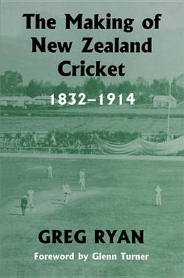 Cover of The Making of New Zealand Cricket